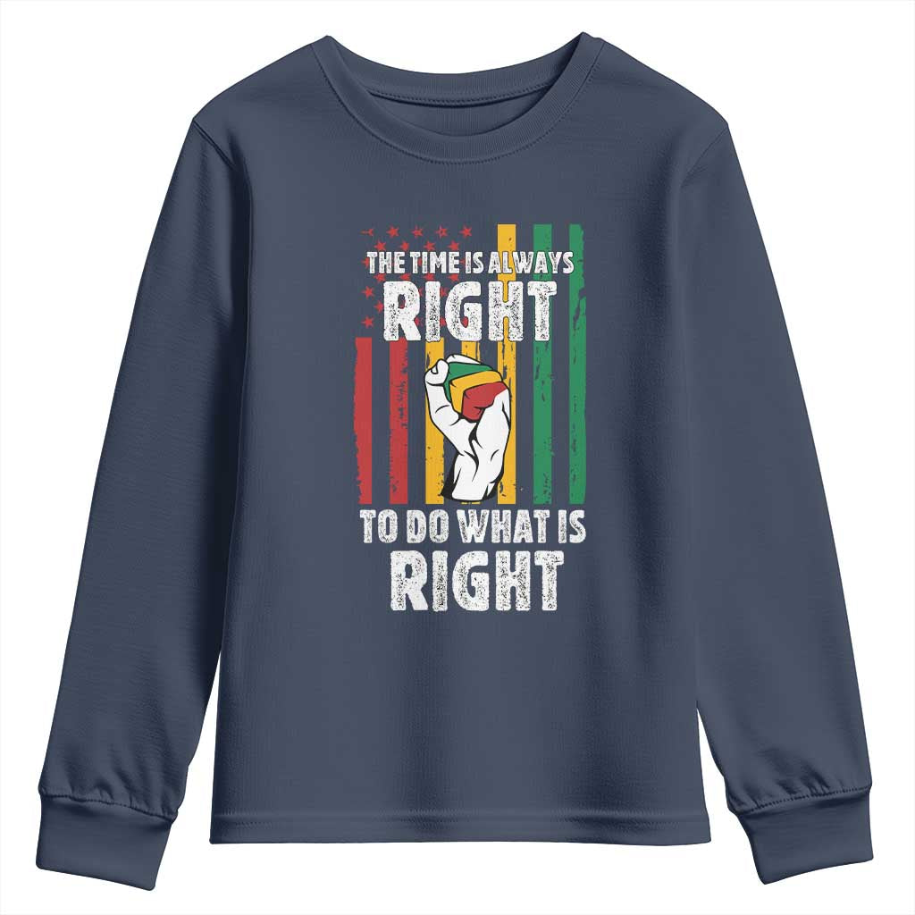 Martin Luther King Quote Youth Sweatshirt The Time Is Always Right To Do What Is Right