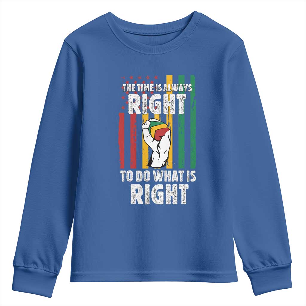 Martin Luther King Quote Youth Sweatshirt The Time Is Always Right To Do What Is Right