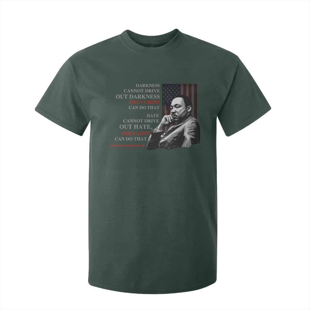 Darkness Cannot Drive Out Darkness Only Light Can Do That T Shirt For Kid Martin Luther King