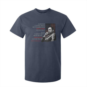 Darkness Cannot Drive Out Darkness Only Light Can Do That T Shirt For Kid Martin Luther King
