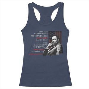 Darkness Cannot Drive Out Darkness Only Light Can Do That Racerback Tank Top Martin Luther King