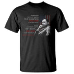 Darkness Cannot Drive Out Darkness Only Light Can Do That T Shirt Martin Luther King