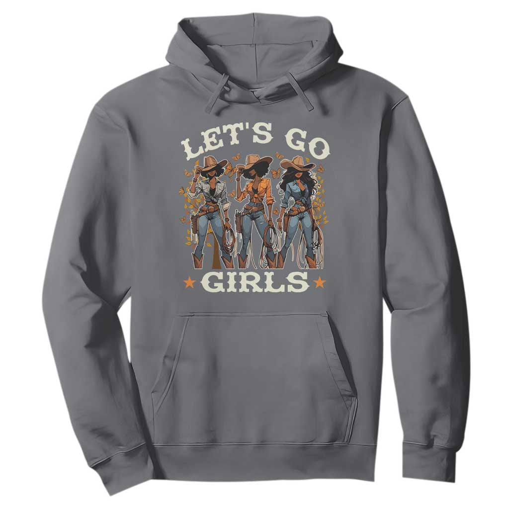 Black Cowgirl Hoodie Let's Go Girl Melanin Black History Texas Country