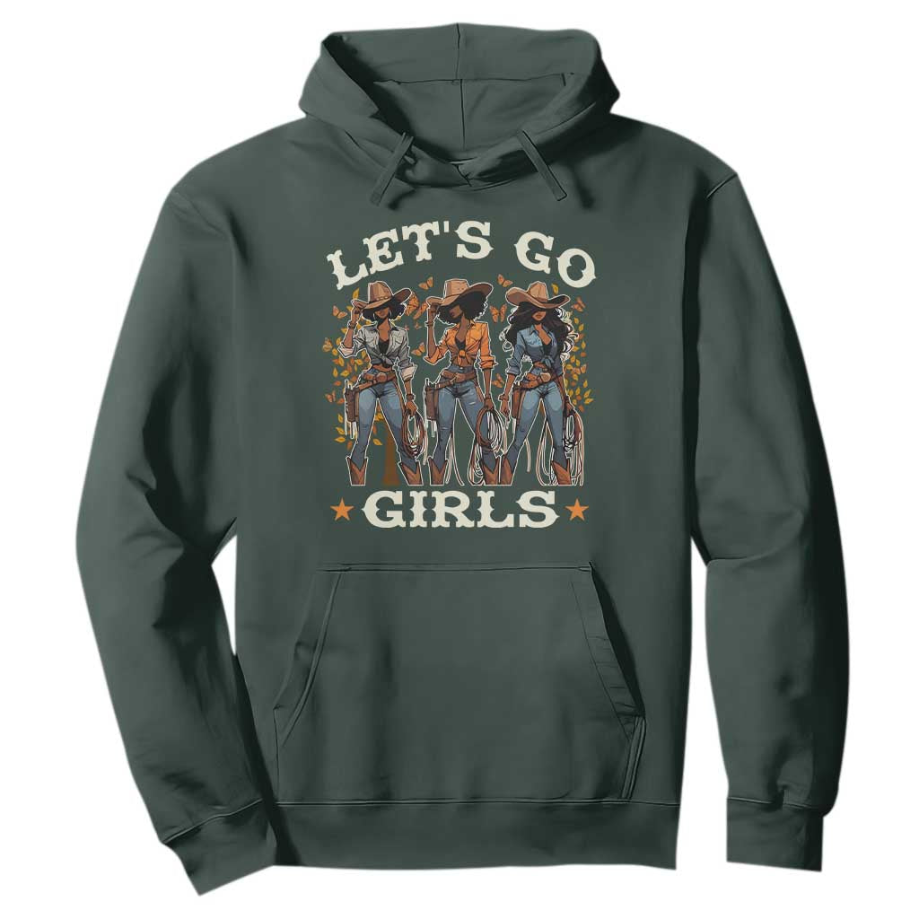 Black Cowgirl Hoodie Let's Go Girl Melanin Black History Texas Country