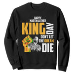 Happy MLK Day Don't Let The Dream Die Sweatshirt Martin Luther King Black History