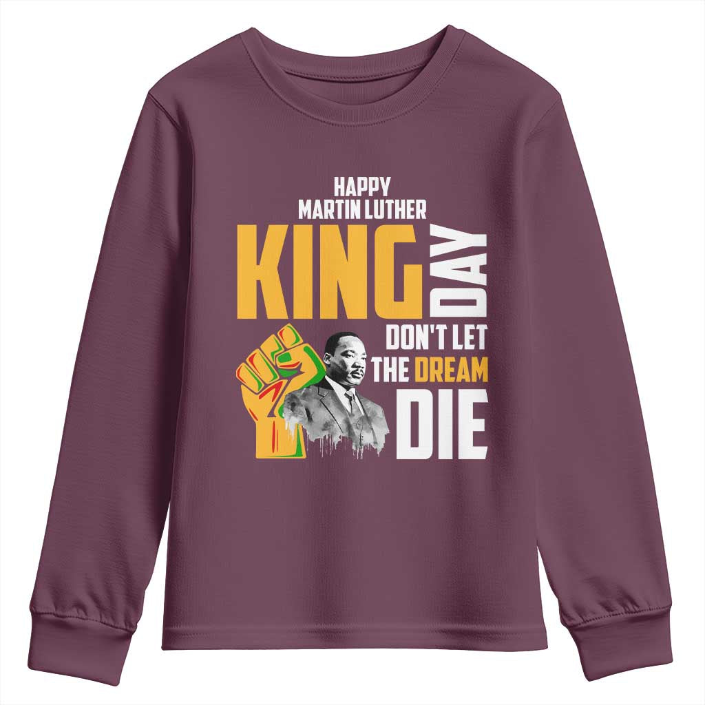 Happy MLK Day Don't Let The Dream Die Youth Sweatshirt Martin Luther King Black History