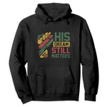 Martin Luther King Jr Hoodie His Dream Still Matters MLK Day Hand Fist