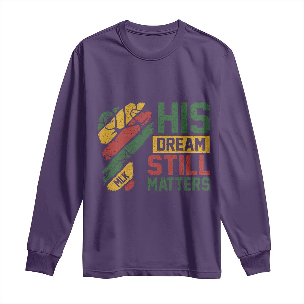 Martin Luther King Jr Long Sleeve Shirt His Dream Still Matters MLK Day Hand Fist