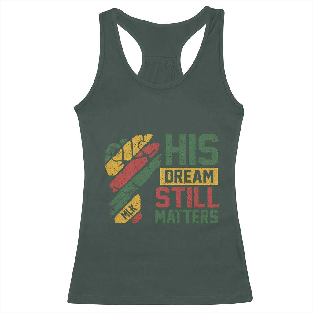 Martin Luther King Jr Racerback Tank Top His Dream Still Matters MLK Day Hand Fist