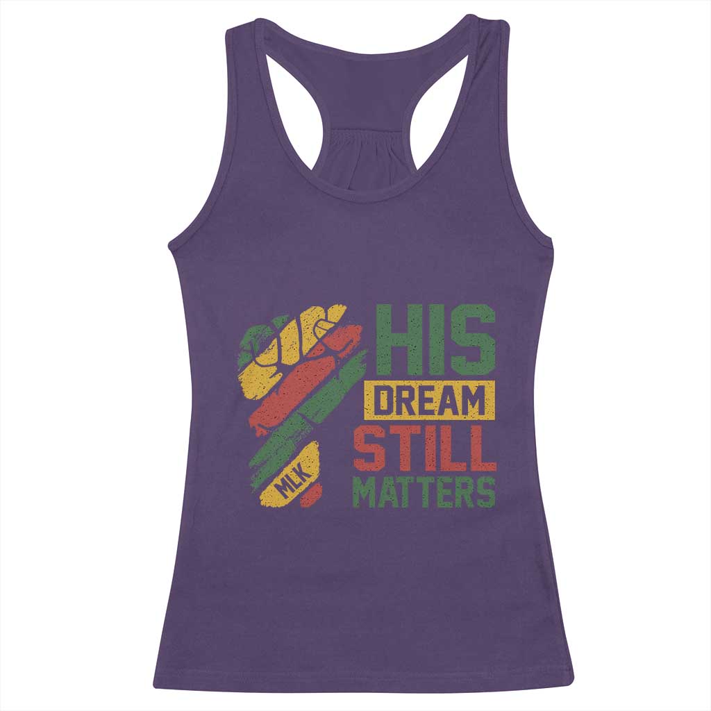 Martin Luther King Jr Racerback Tank Top His Dream Still Matters MLK Day Hand Fist