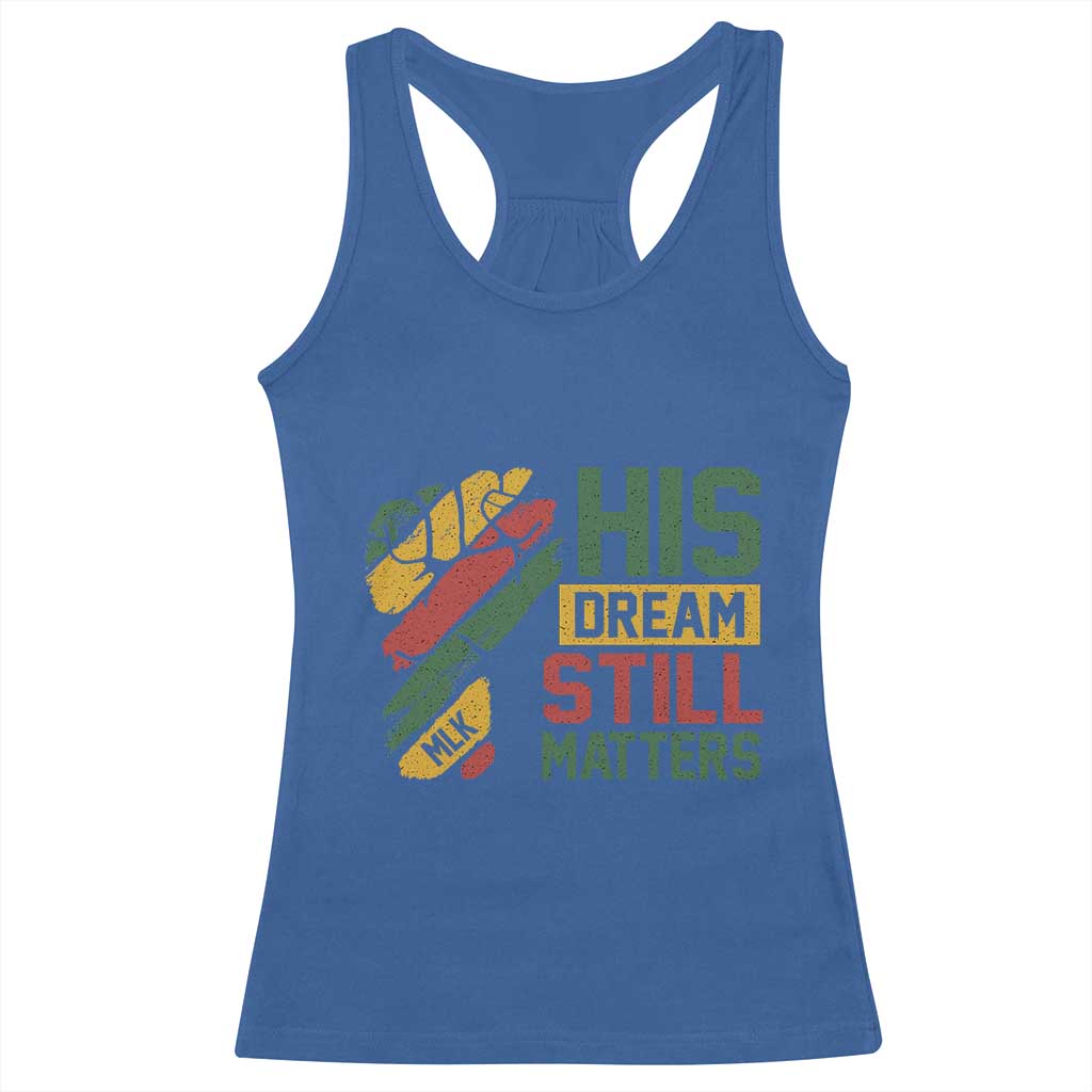 Martin Luther King Jr Racerback Tank Top His Dream Still Matters MLK Day Hand Fist