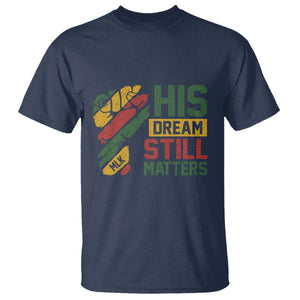 Martin Luther King Jr T Shirt His Dream Still Matters MLK Day Hand Fist