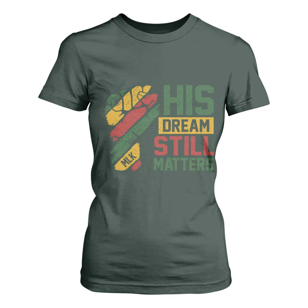 Martin Luther King Jr T Shirt For Women His Dream Still Matters MLK Day Hand Fist