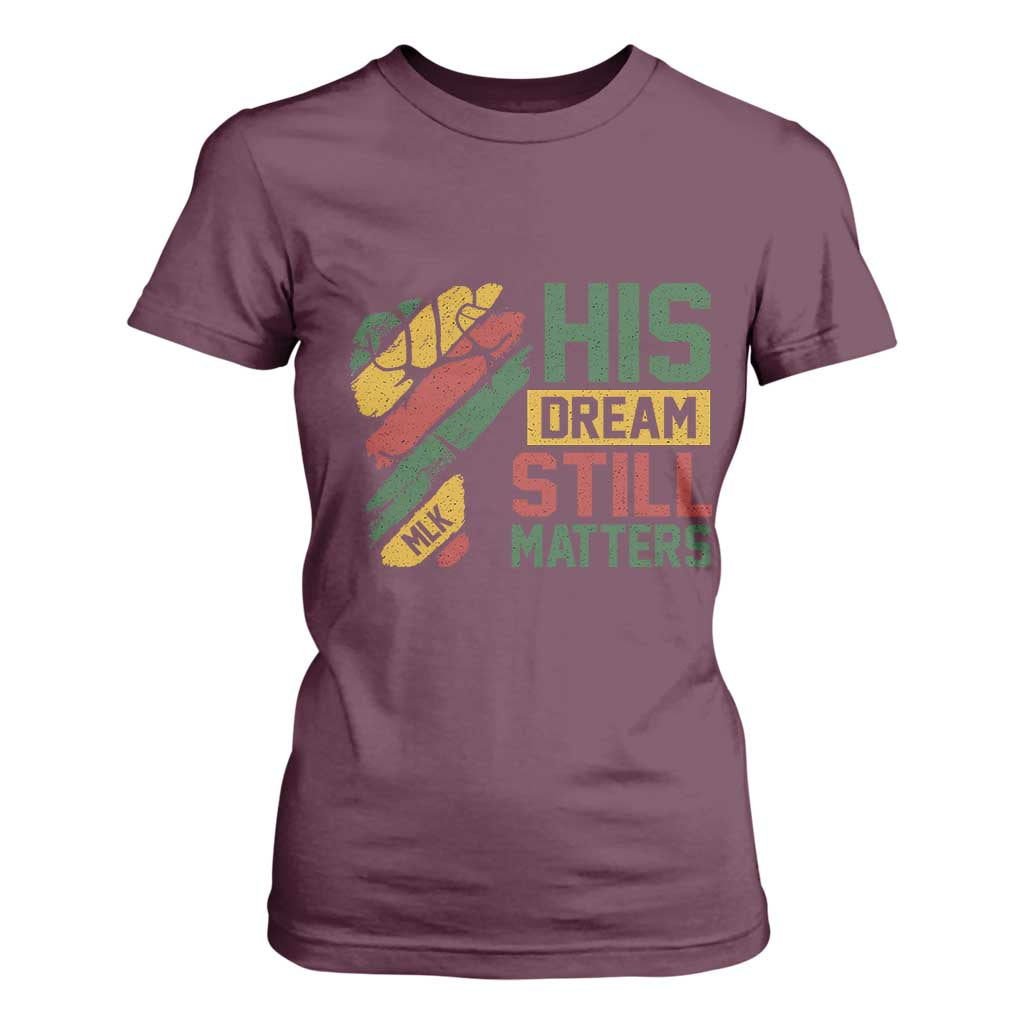 Martin Luther King Jr T Shirt For Women His Dream Still Matters MLK Day Hand Fist