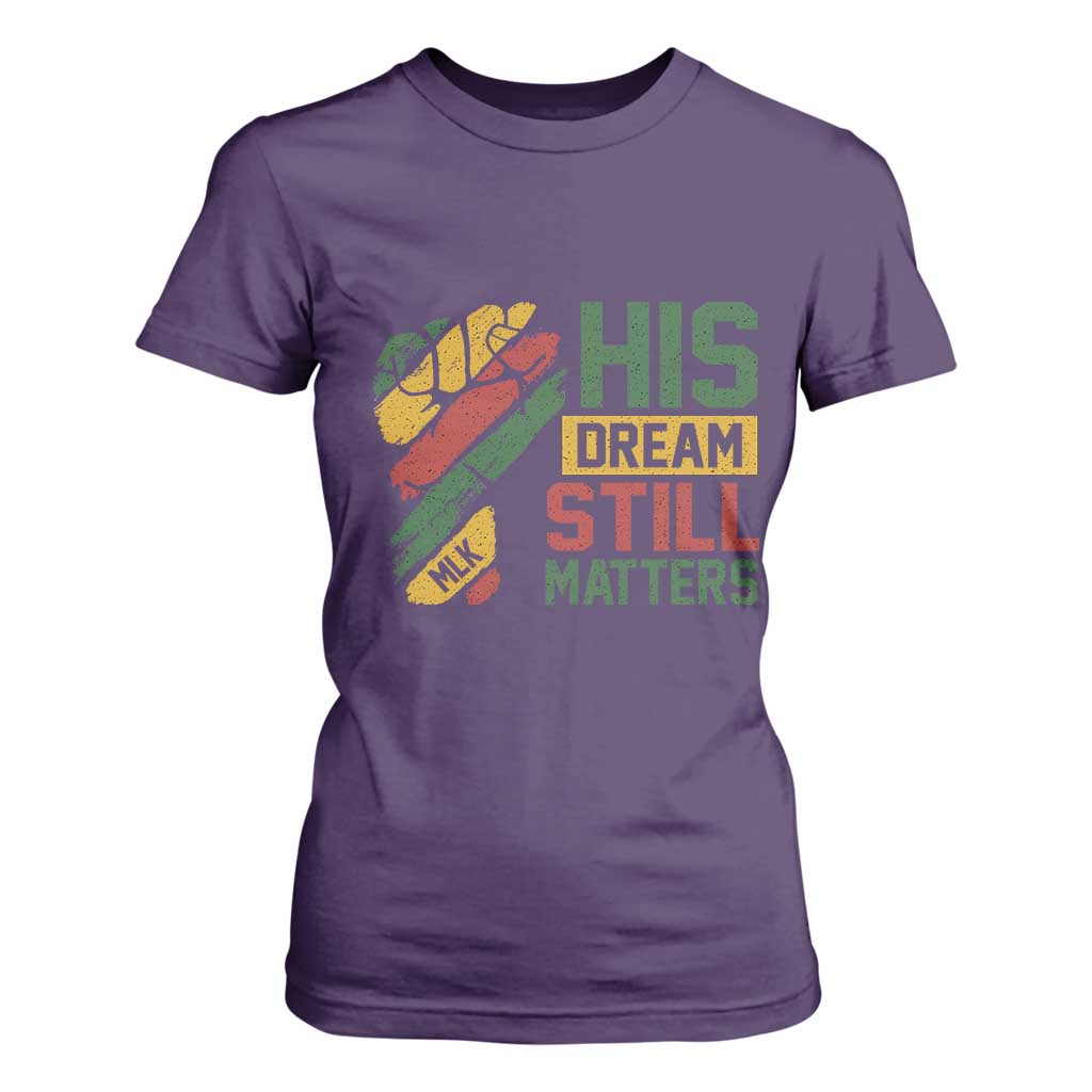 Martin Luther King Jr T Shirt For Women His Dream Still Matters MLK Day Hand Fist