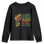 Martin Luther King Jr Youth Sweatshirt His Dream Still Matters MLK Day Hand Fist