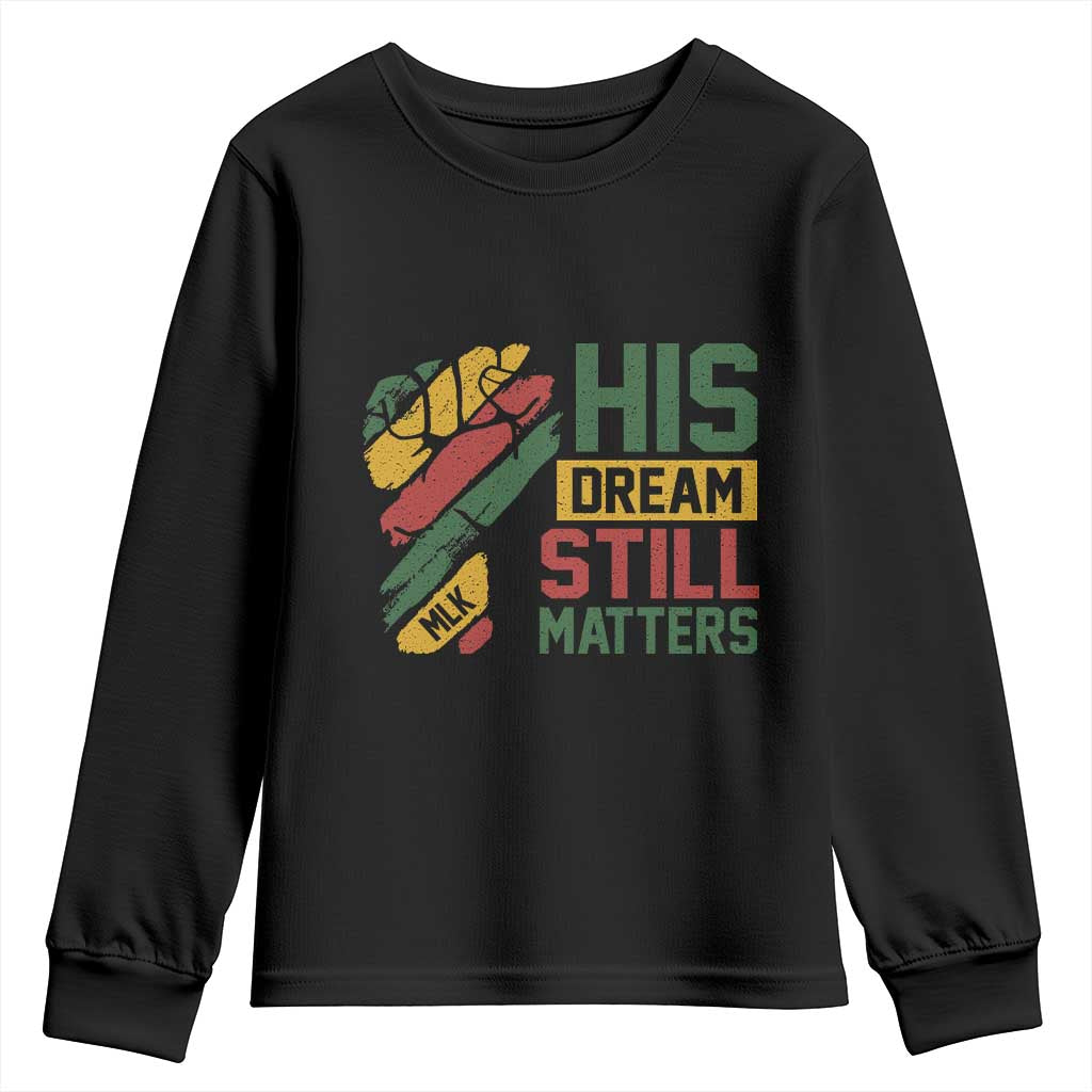 Martin Luther King Jr Youth Sweatshirt His Dream Still Matters MLK Day Hand Fist