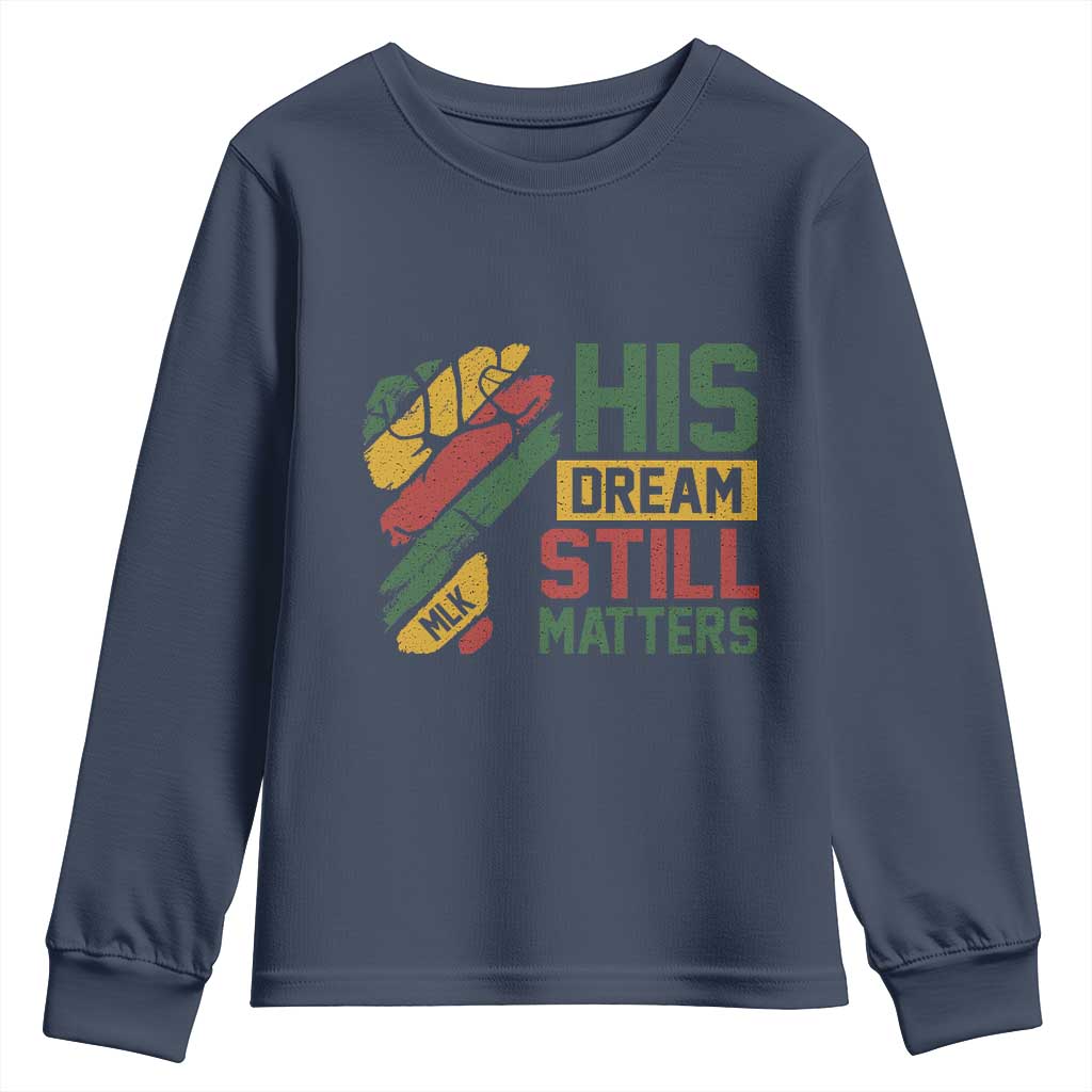 Martin Luther King Jr Youth Sweatshirt His Dream Still Matters MLK Day Hand Fist