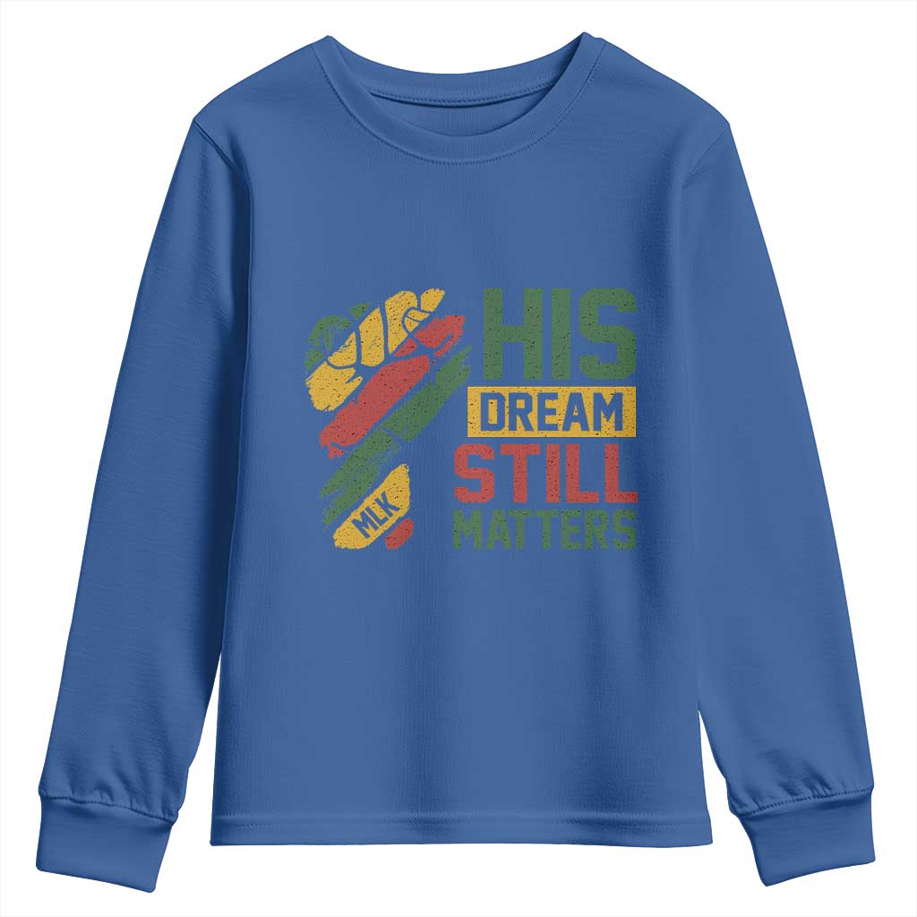 Martin Luther King Jr Youth Sweatshirt His Dream Still Matters MLK Day Hand Fist