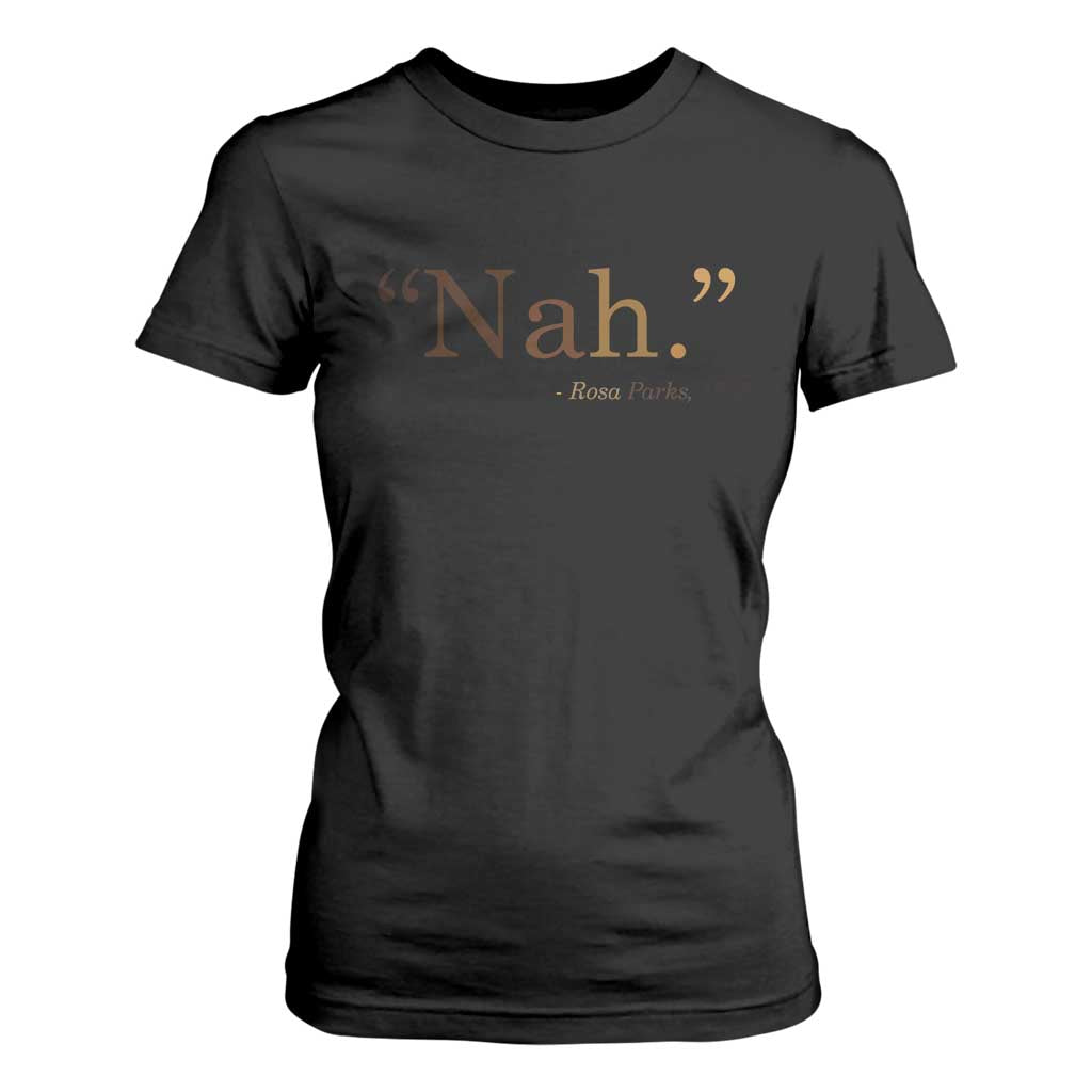 Rosa Parks Quote T Shirt For Women Nah 1955 Melanin Black Movement Protest