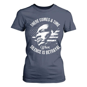 MLK Day There Comes A Time When Silence Is Betrayal T Shirt For Women Martin Luther King Vintage American Flag Black History Month