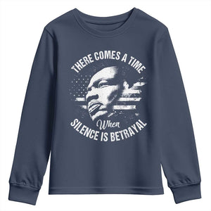 MLK Day There Comes A Time When Silence Is Betrayal Youth Sweatshirt Martin Luther King Vintage American Flag Black History Month
