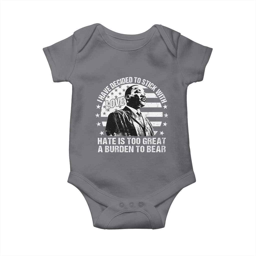 I Have Decided To Stick With Love Hate Is Too Great A Burden To Bear MLK Quote Baby Onesie Martin Luther King Jr Black History Month