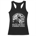 I Have Decided To Stick With Love Hate Is Too Great A Burden To Bear MLK Quote Racerback Tank Top Martin Luther King Jr Black History Month