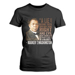 Booker Taliaferro Washington T Shirt For Women A Lie Doesn't Become Truth Black History Month