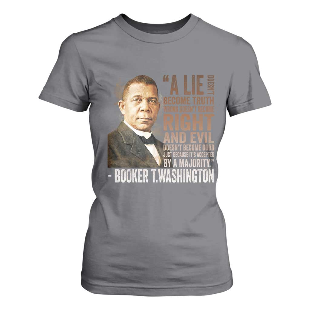 Booker Taliaferro Washington T Shirt For Women A Lie Doesn't Become Truth Black History Month