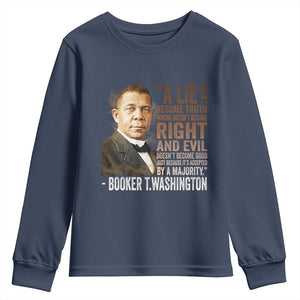 Booker Taliaferro Washington Youth Sweatshirt A Lie Doesn't Become Truth Black History Month