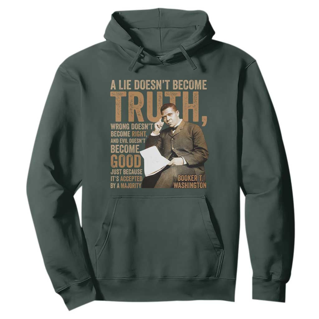 Booker Taliaferro Washington Hoodie A Lie Doesnt Become Truth Wrong Doesnt Become Right