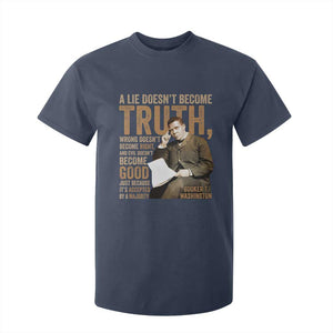 Booker Taliaferro Washington T Shirt For Kid A Lie Doesnt Become Truth Wrong Doesnt Become Right