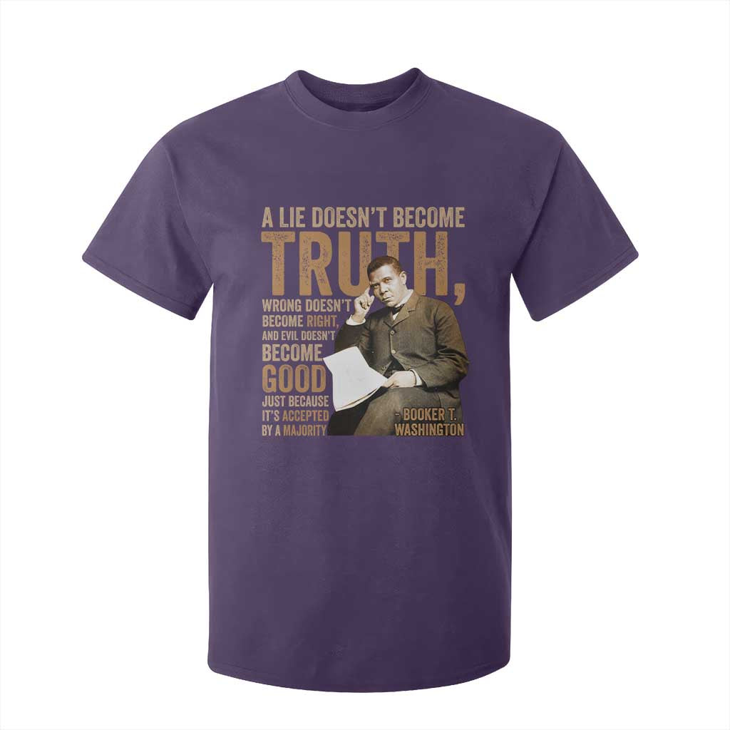 Booker Taliaferro Washington T Shirt For Kid A Lie Doesnt Become Truth Wrong Doesnt Become Right