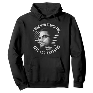 Malcolm X Hoodie A Man Who Stands For Nothing Will Fall For Anything American Flag