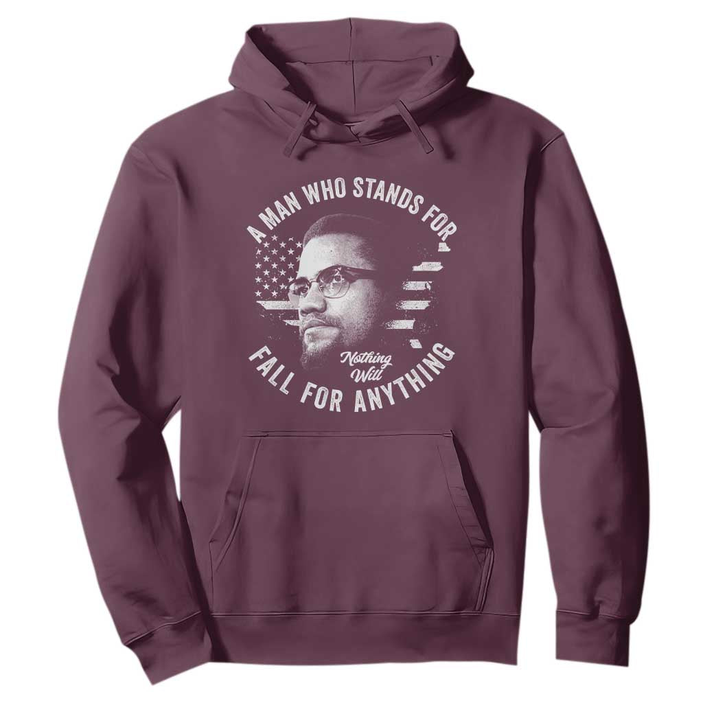 Malcolm X Hoodie A Man Who Stands For Nothing Will Fall For Anything American Flag