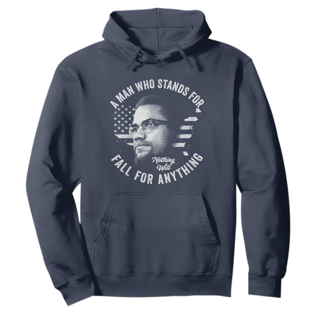 Malcolm X Hoodie A Man Who Stands For Nothing Will Fall For Anything American Flag