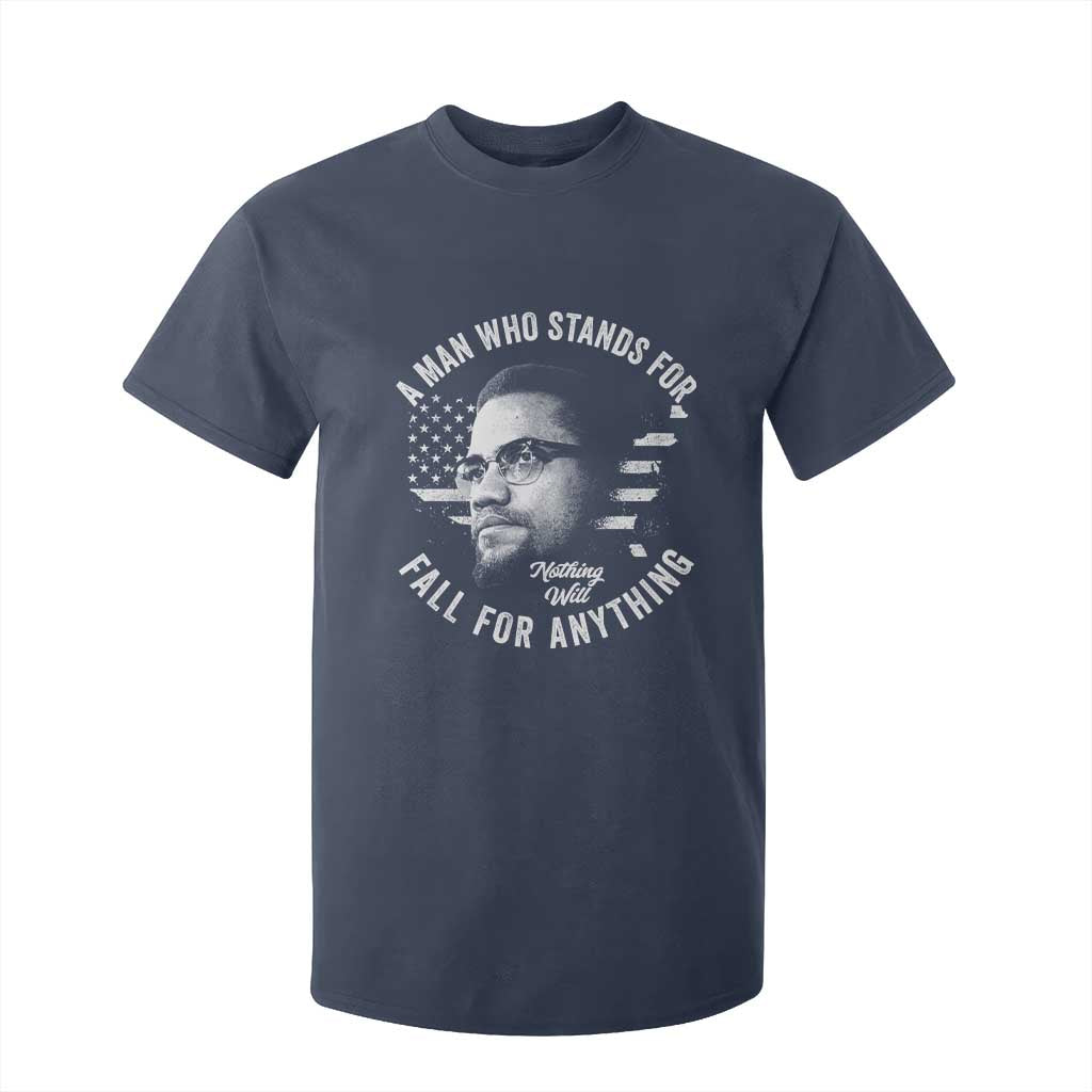 Malcolm X T Shirt For Kid A Man Who Stands For Nothing Will Fall For Anything American Flag