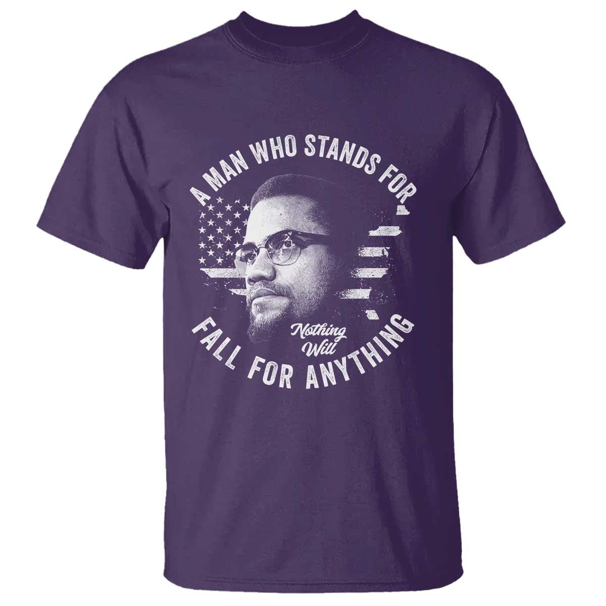 Malcolm X T Shirt A Man Who Stands For Nothing Will Fall For Anything American Flag
