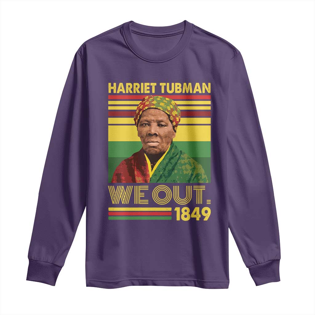 Harriet Tubman Long Sleeve Shirt We Out 1849 African American History
