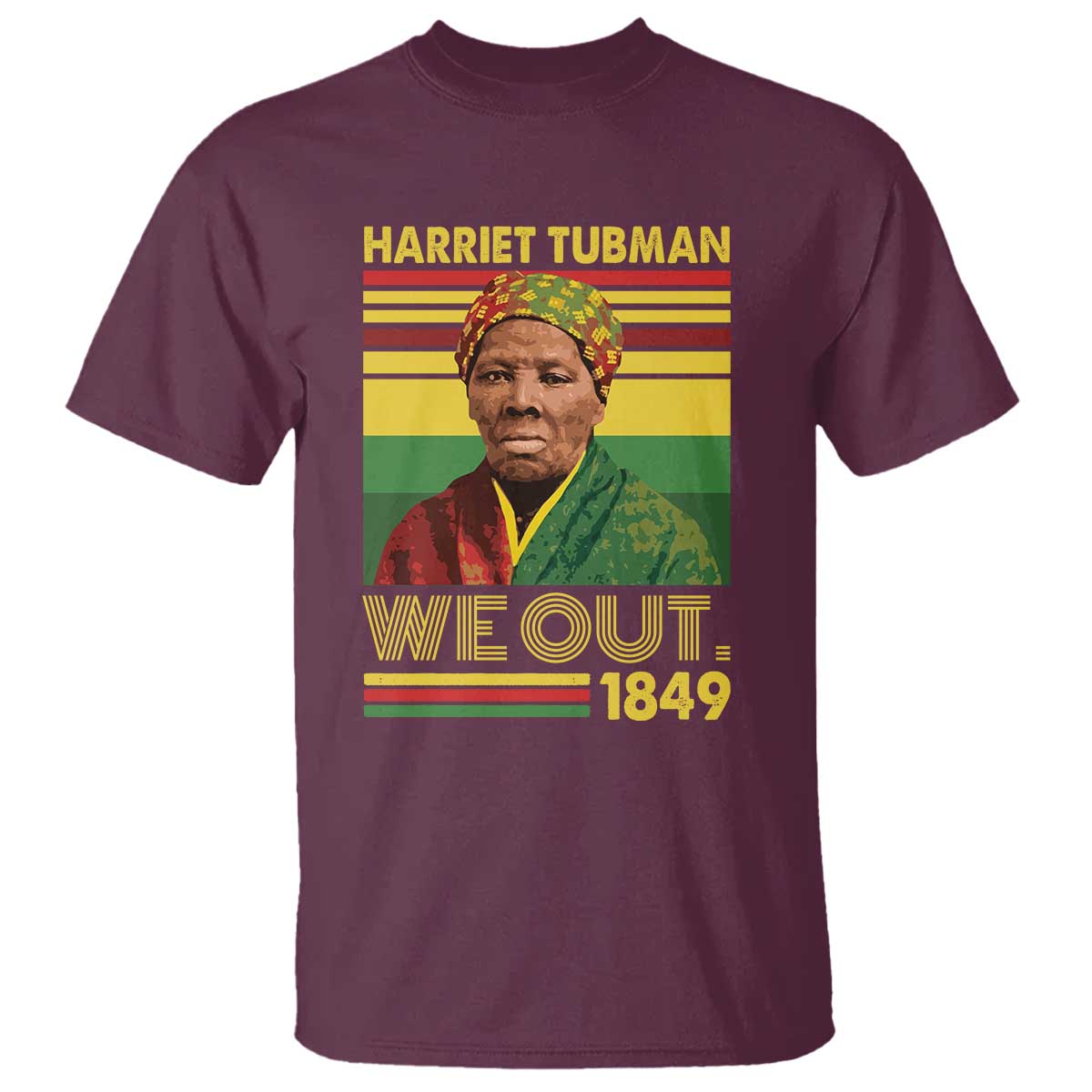 Harriet Tubman T Shirt We Out 1849 African American History