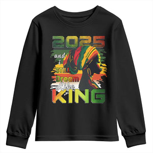 2025 And I Still Dream Like King Youth Sweatshirt MLK Martin Luther King Day