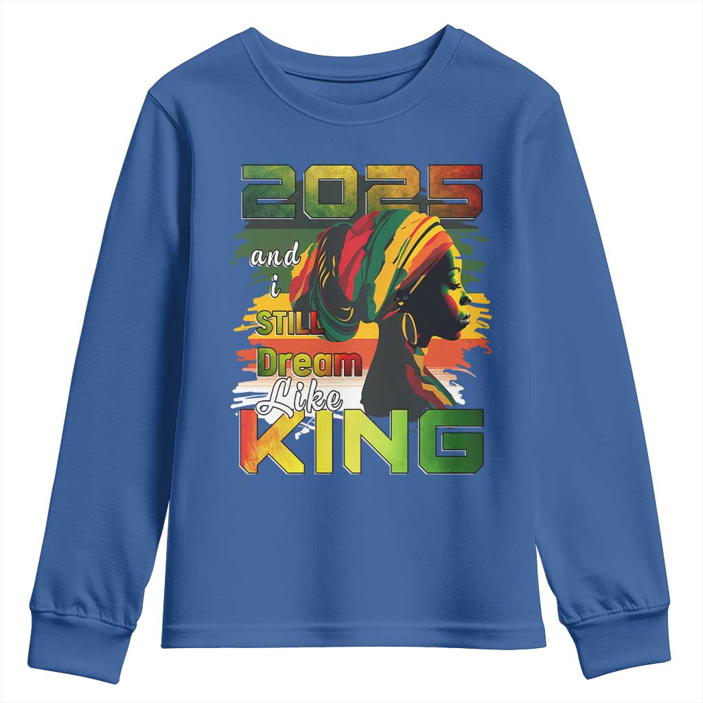 2025 And I Still Dream Like King Youth Sweatshirt MLK Martin Luther King Day
