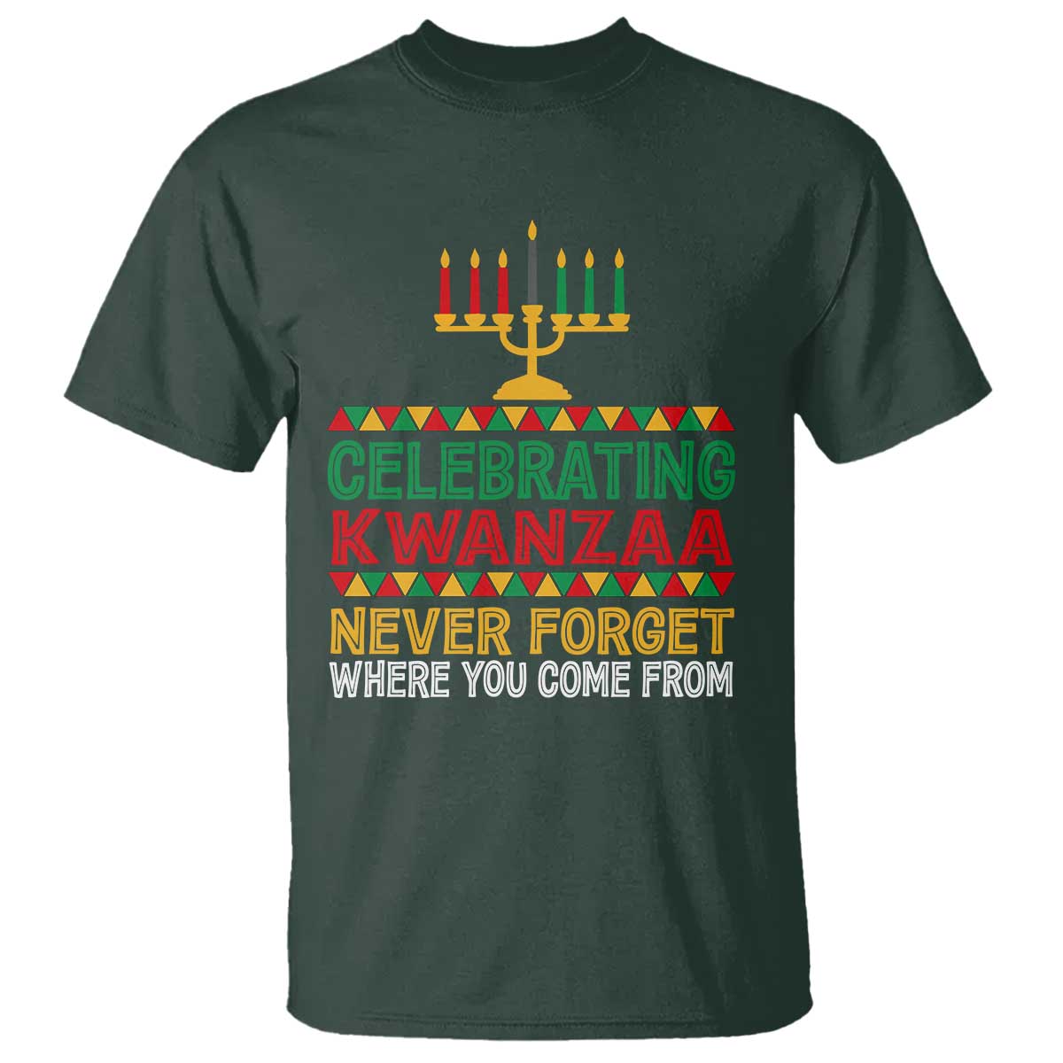 Celebrating Kwanzaa Never Forget Where You Come From Kinara Candle African American Christmas T Shirt