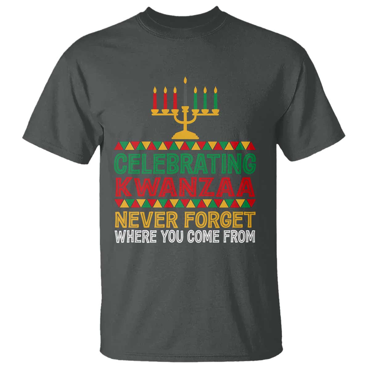 Celebrating Kwanzaa Never Forget Where You Come From Kinara Candle African American Christmas T Shirt
