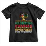 Celebrating Kwanzaa Never Forget Where You Come From Kinara Candle African American Christmas Toddler T Shirt