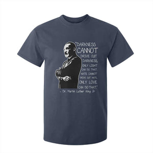 Martin Luther King Quote T Shirt For Kid Darkness Cannot Drive Out Darkness Black History