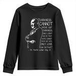 Martin Luther King Quote Youth Sweatshirt Darkness Cannot Drive Out Darkness Black History
