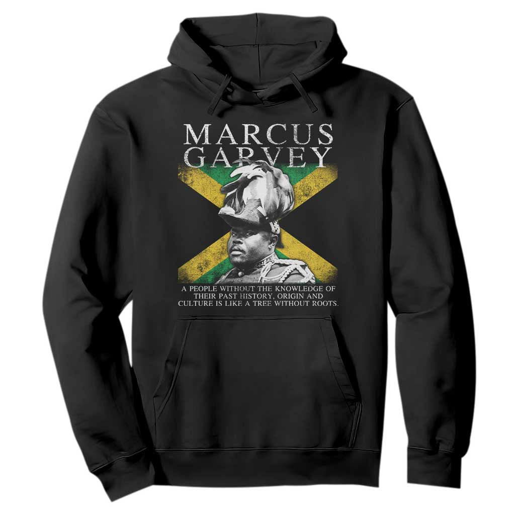 Marcus Garvey Inspirational Quote Hoodie A People Without The Knowledge Of Their Past History Origin And Culture Jamaican Flag