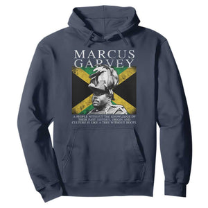 Marcus Garvey Inspirational Quote Hoodie A People Without The Knowledge Of Their Past History Origin And Culture Jamaican Flag